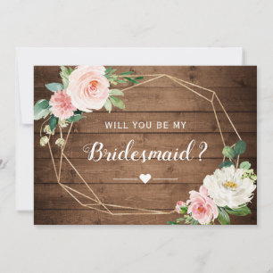 Will You Be My Bridesmaid Rustic Wood Blush Floral Invitation