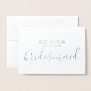 Will you be my bridesmaid simple Silver Foil Card