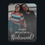 will you be my bridesmaid? stylish photo wedding magnet<br><div class="desc">will you be my bridesmaid  calligraphy photo wedding magnet, custom</div>