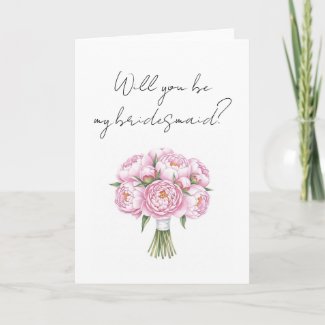 Will You Be my Bridesmaid Watercolor peony