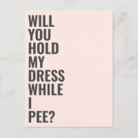 Will You Be My Bridesmaid While I Pee