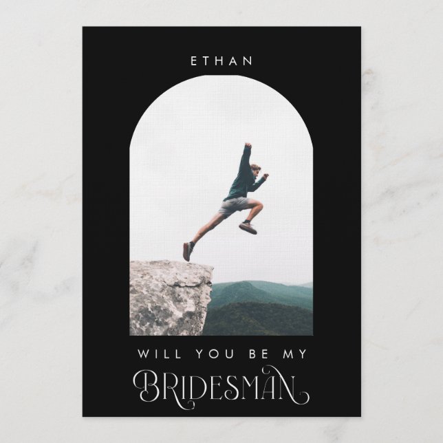 Will you be my Bridesman Minimal Photo Black Arch Invitation (Front)