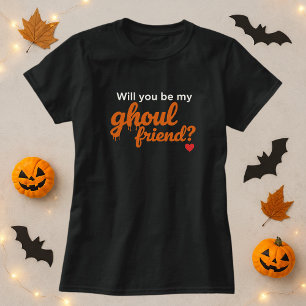 Will You Be My Ghoul Friend? Halloween Spooky Pun T-Shirt