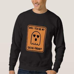 Will You Be My Ghoul Friend Sweatshirt