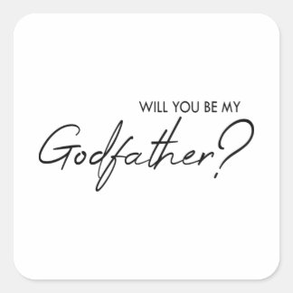 Will you be my godfather? square sticker