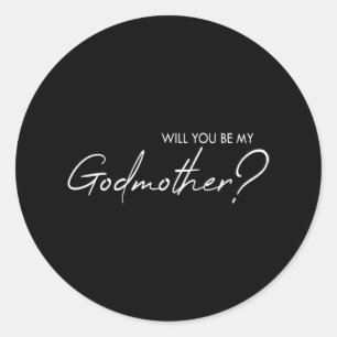 Will you be my godmother? classic round sticker