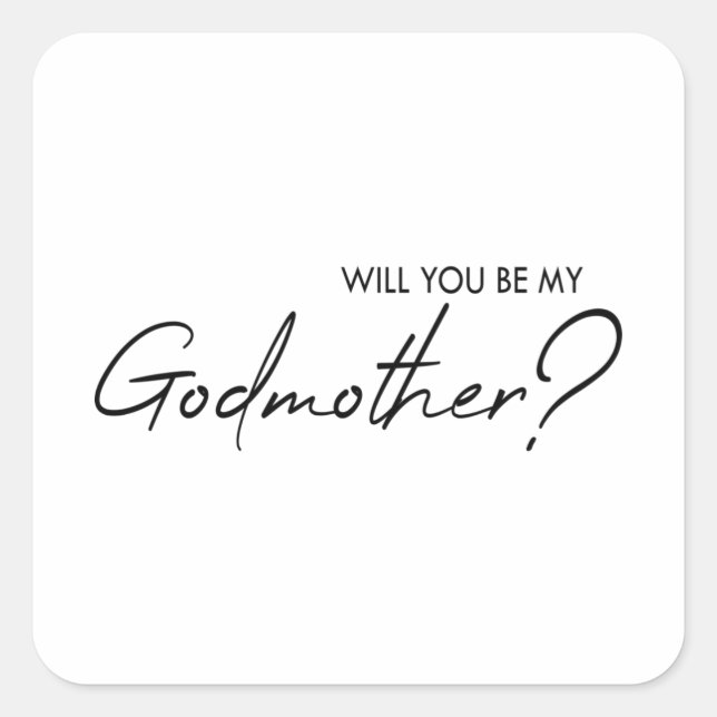 Will you be my godmother? square sticker (Front)
