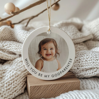 Will You Be My Godparents Photo Proposal Ceramic Ornament