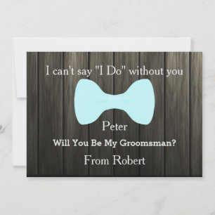 Will You Be My Groomsman Bow Wooden Invitation