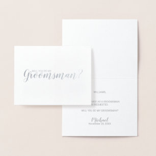 Will You Be My Groomsman? Modern Script Silver Foil Card