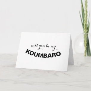 will you be my KOUMBARO Greek Religious Proposal C Card
