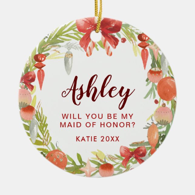 Will You Be My Maid of Honour | Bridesmaid Proposa Ceramic Ornament (Front)
