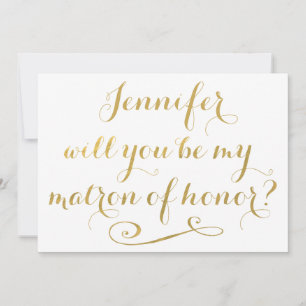 Will You Be My Matron of Honour Gold Calligraphy Invitation