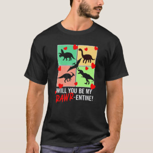 Will You Be My Rawr Entine  Valentines Day Dinosau T-Shirt