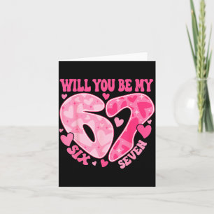 Will You Be My Six Seven Heart 67 Meme Valentines  Card