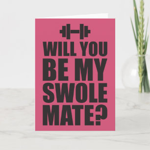 Will You Be My Swole Mate? Card