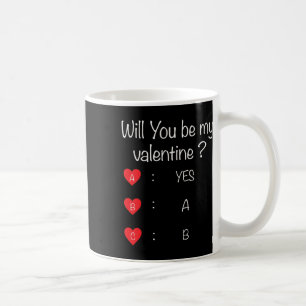 Will You Be My Valentine1  Coffee Mug