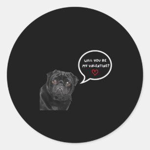 Will You Be My Valentine Cute Black Pug Dog Classic Round Sticker