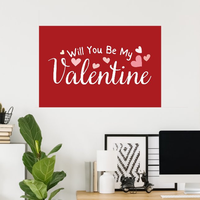 Will You Be My Valentine Poster (Home Office)