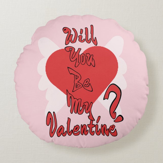 Will You Be My Valentine? Round Pillow (Front)