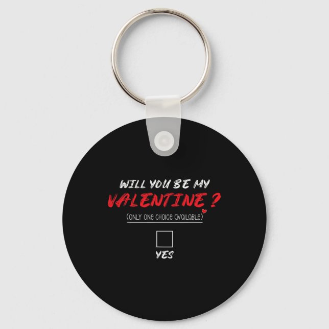 Will You Be My Valentine Shirt  Keychain (Front)