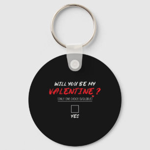 Will You Be My Valentine Shirt  Keychain