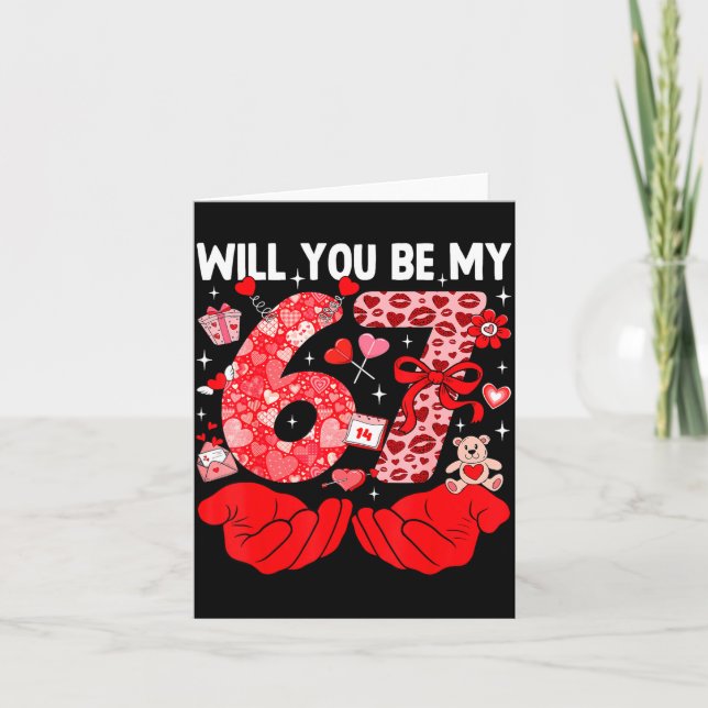 Will You Be My Valentine Six Seven Funny Meme 6 7  Card (Front)