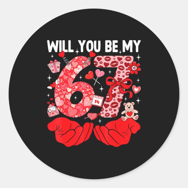 Will You Be My Valentine Six Seven Funny Meme 6 7  Classic Round Sticker (Front)