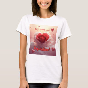 Will You Be My Valentine? T-Shirt