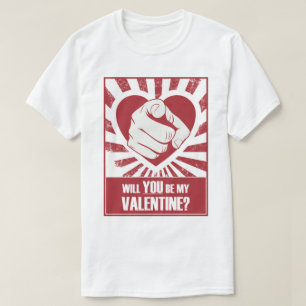 Will You Be My Valentine T-Shirt