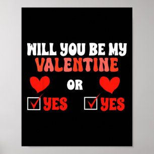 Will You Be My Valentine Yes Or Heck Yeah Poster