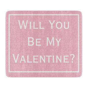 Will You Be My Valentines Cutting Board