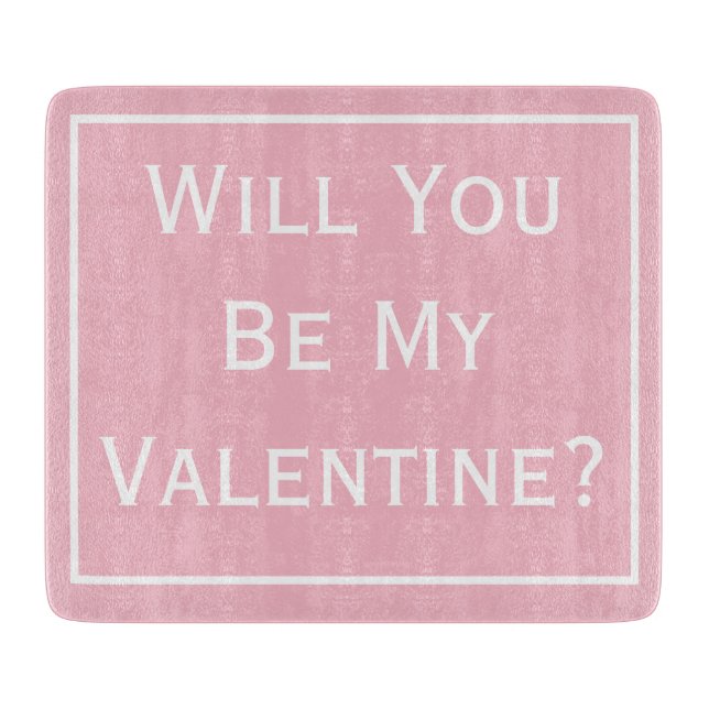 Will You Be My Valentines Cutting Board (Front)