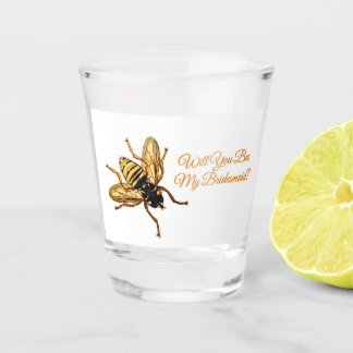 Will You Bee My Bridesmaid  Shot Glass