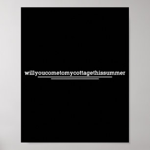 Will You Come To My Cottage This Summer Funny Quot Poster