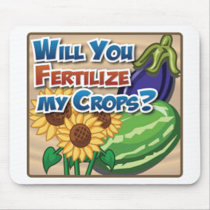 Will you Fertilize My Crops? Mouse Pad