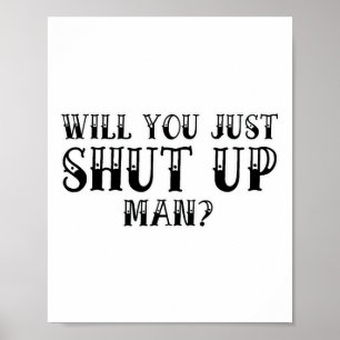 Will You Just Shut Up Funny Anti-trump  Poster