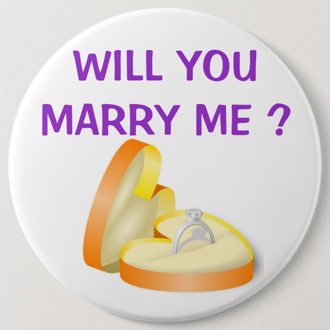 "WILL YOU MARRY ME ?" ENGAGEMENT RING 6 INCH ROUND BUTTON (Front)