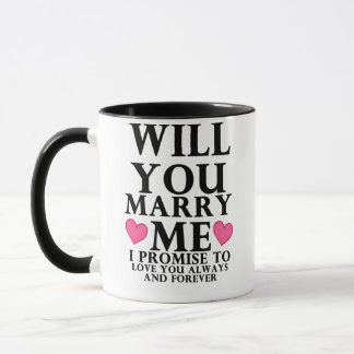 WILL YOU MARRY ME LOVE YOU ALWAYS AND FOREVER MUG