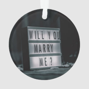Will You Marry Me?  Marriage Proposal Romantic Ornament