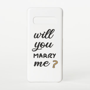 Will you marry me? samsung galaxy case