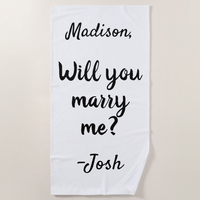 Will you marry me Sign Wedding Proposal Decoration Beach Towel (Front)