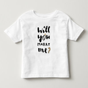 Will you marry me toddler t-shirt