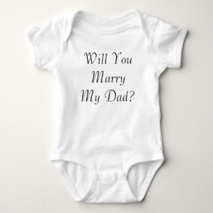 Will You Marry My Dad? Baby/Infant Creeper