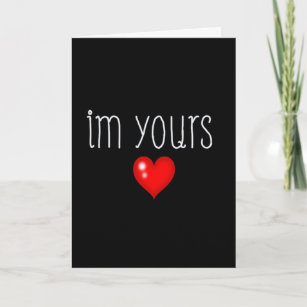 WILL YOU ***MARY ME*** (I AM YOURS - BE MINE) CARD