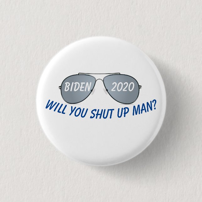 Will you shut up man? 1 inch round button (Front)