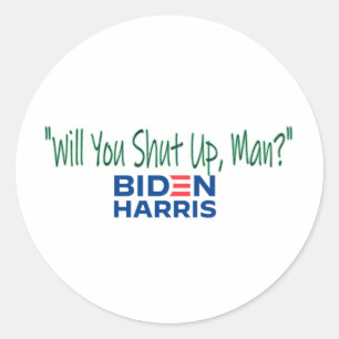 Will you shut up, man? classic round sticker