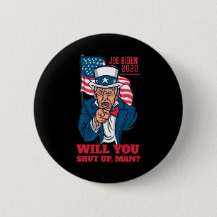 Will You Shut Up Man Trump-biden First Debate 2020 2 Inch Round Button