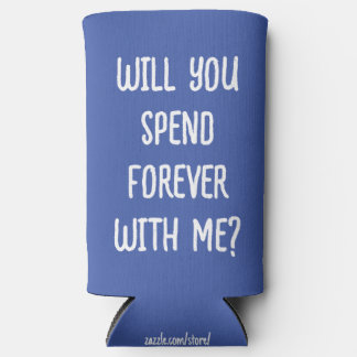 "Will You Spend Forever With Me?" Wedding Proposal Seltzer Can Cooler