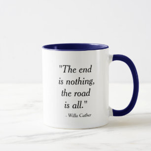 Willa Cather "The road is all" Quote Mug